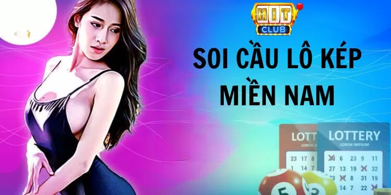 Hướng Dẫn Soi Cầu Lô Kép Miền Nam Chuẩn Cho Người Mới