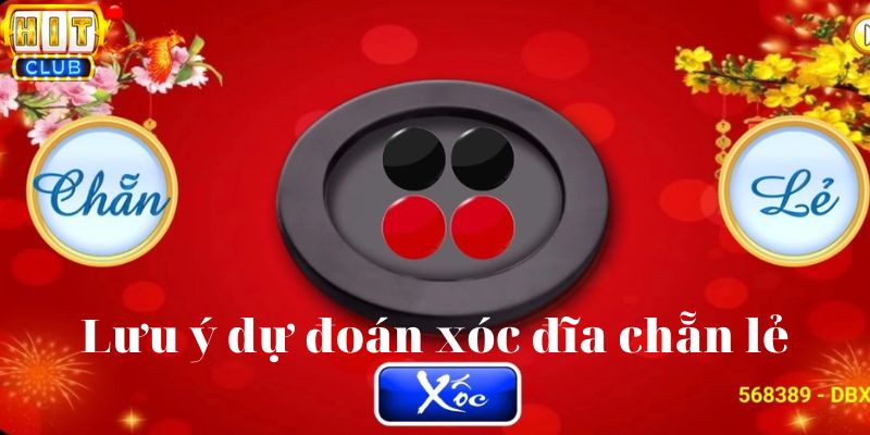 Lưu ý dự đoán xóc đĩa chẵn lẻ HIT CLUB bất bại