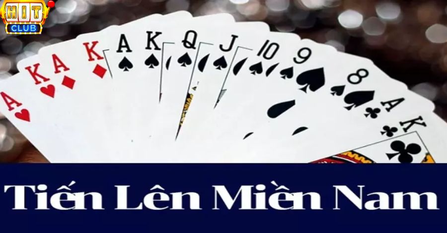 Luật Tiến Lên Miền Nam Hitclub chi tiết