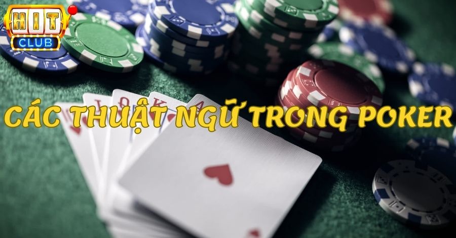 Các thuật ngữ trong Poker