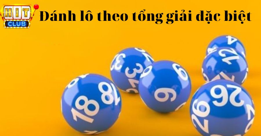 Đánh lô theo giải dặc biệt là gì