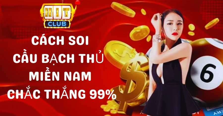 Cách soi cầu bạch thủ miền nam chắc thắng 99%