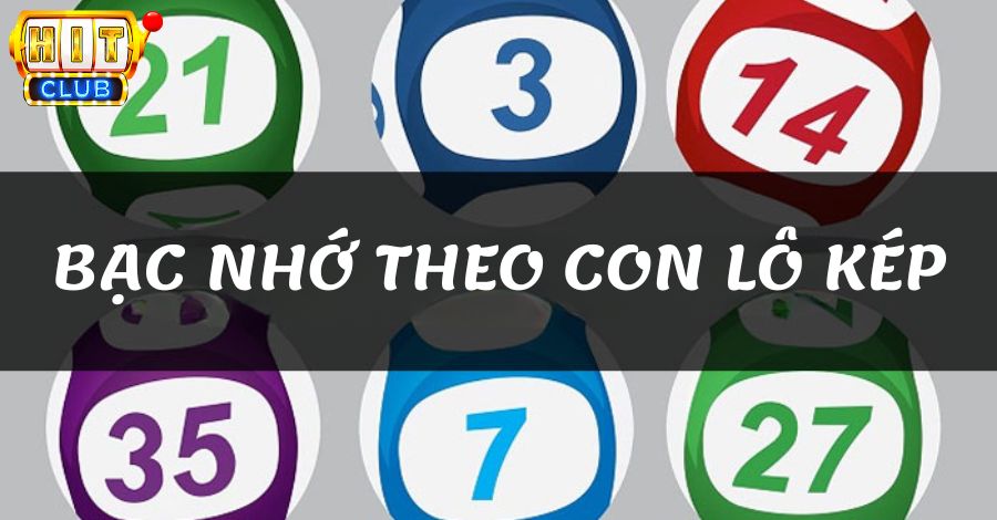 Bạc nhớ theo con lô kép