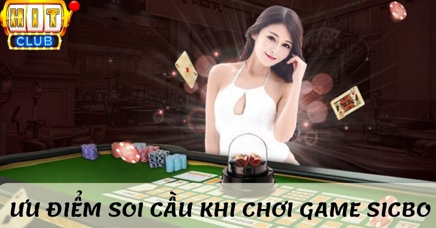 Ưu điểm soi cầu khi chơi game sicbo