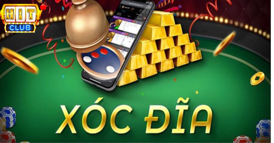 Xóc đĩa tại nhà cái Hitclub